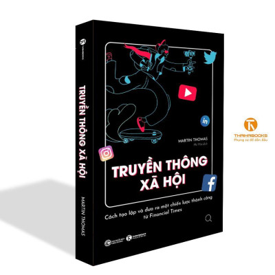 Sách - Truyền Thông Xã Hội - Cách Tạo Lập Và Đưa Ra Một Chiến Lược Thành Công Từ Financial Times - Thái Hà Books
