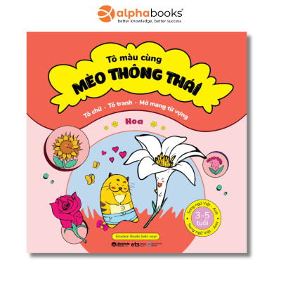 Sách Tô Chữ - Tô Tranh - Mở Mang Từ Vựng Cho Bé 3-5 Tuổi: Tô Màu Cùng Mèo Thông Thái - Hoa  