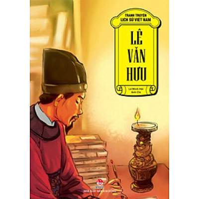 Tranh Truyện Lịch Sử Việt Nam: Lê Văn Hưu