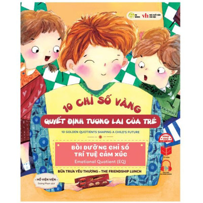 Sách - 10 Chỉ Số Vàng Quyết Định Tương Lai Của Trẻ - Bồi Dưỡng Chỉ Số Trí Tuệ Cảm Xúc - Emotional Quotient (EQ) - Bữa Trưa Yêu Thương - The Friendship Lunch - Song Ngữ Anh-Việt