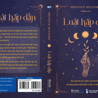 Luật Hấp Dẫn - Quy Luật Về Sức Mạnh Của Linh Hồn Và Năng Lượng Chữa Lành Cơ Thể Từ Bên Trong
