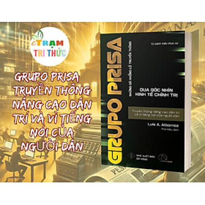 GRUPO PRISA – Truyền thông nâng cao dân trí và vì tiếng nói của người dân - nhiều tác giả - NXB Đà Nẵng