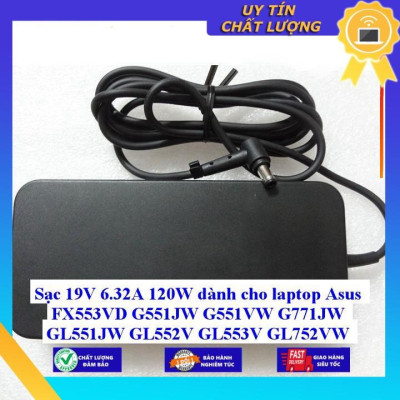 Sạc 19V 6.32A 120W dùng cho laptop Asus FX553VD G551JW G551VW G771JW GL551JW GL552V GL553V GL752VW GL753VD K750JB N56J N - Hàng Nhập Khẩu New Seal