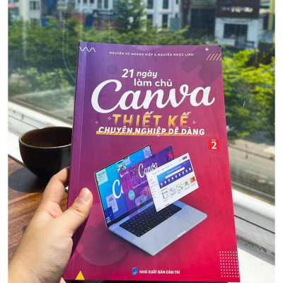 Sách 21 Ngày Làm Chủ Canva, Xuất Bản Chính Hãng, In Màu, Tặng Kèm Video Hướng Dẫn, Quyển 2