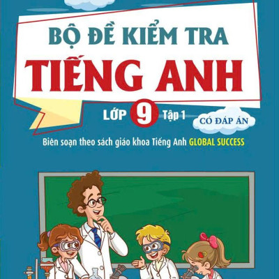Sách - Global Success - Bộ Đề Kiểm Tra Tiếng Anh Lớp 9 - Tập 1 (Có Đáp Án)