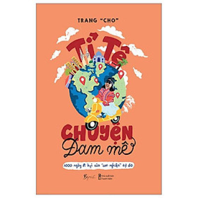 Tỉ Tê Chuyện Đam Mê - 1000 Ngày Đi Bụi Của “Con Nghiện” Tự Do