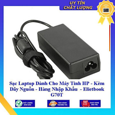 Sạc Laptop dùng cho Máy Tinh HP - Kèm Dây Nguồn Elietbook G70T  - Hàng Nhập Khẩu New Seal