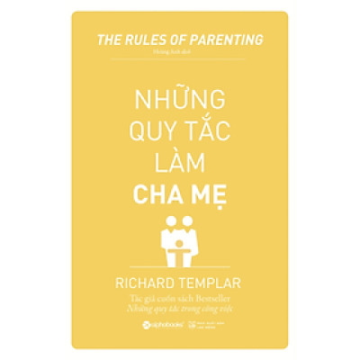 Sách - Những Quy Tắc Làm Cha Mẹ (Tái Bản 2019) - Richard Templar - NXB Lao Động
