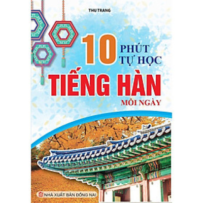 Sách - 10 Phút Tự Học Tiếng Hàn Mỗi Ngày - Khang Việt Book