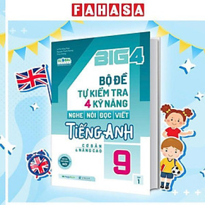 Sách - Big 4 - Bộ Đề Tự Kiểm Tra 4 Kỹ Năng Nghe-Nói-Đọc-Viết Tiếng Anh Cơ Bản Và Nâng Cao 9 - Tập 1