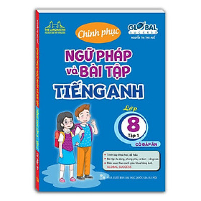 Sách - Global Success - Chinh Phục Ngữ Pháp Và Bài Tập Tiếng Anh Lớp 8 - Tập 1 - Minh Thắng