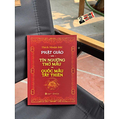 PHẬT GIÁO VỚI TÍN NGƯỠNG THỜ MẪU VÀ QUỐC MẪU TÂY THIÊN – Thích Nhuận Đức – Mochibooks – NXB Lao Động