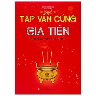 Tập Văn Cúng Gia Tiên (Văn Khẩn Tại Nhà) - Minh Đường - NXB Hồng Đức - Minh Lâm