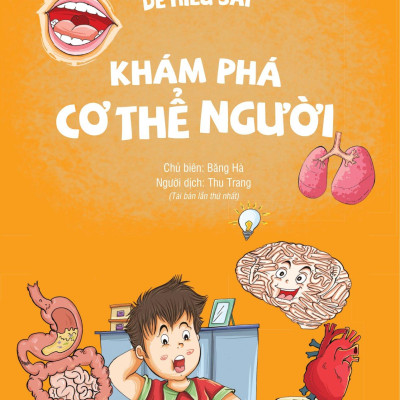 Những Kiến Thức Khoa Học Dễ Hiểu Sai - Khám Phá Cơ Thể Người