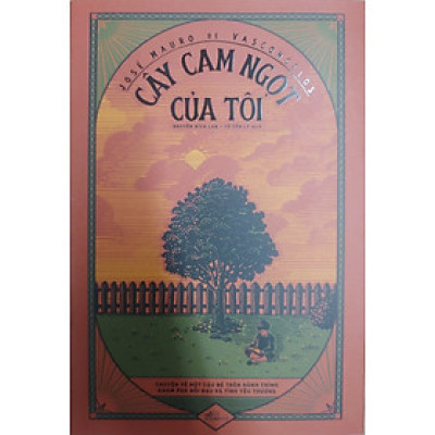Cây cam ngọt của tôi - José Mauro de Vasconcelos
