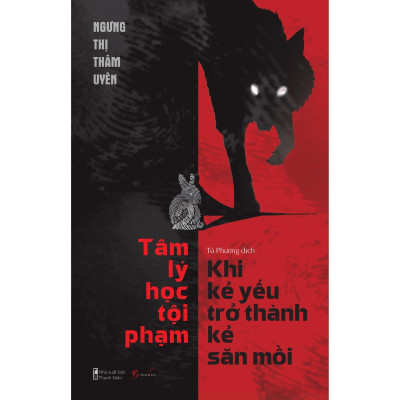 Tâm Lý Học Tội Phạm - Khi Kẻ Yếu Trở Thành Kẻ Săn Mồi - Bản Quyền