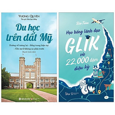 Combo Sách Du Học : Du Học Trên Đất Mỹ + Học Bổng Lãnh Đạo Glik Và 22.000 Dặm Diệu Kỳ