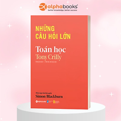 Trạm Đọc Official | Những Câu Hỏi Lớn - Toán Học