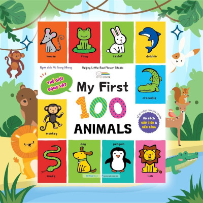 Sách - My First 100 Animals - Sách Từ Vựng Đầu Đời Cho Bé, 100 Động Vật Đầu Tiên - Megabook