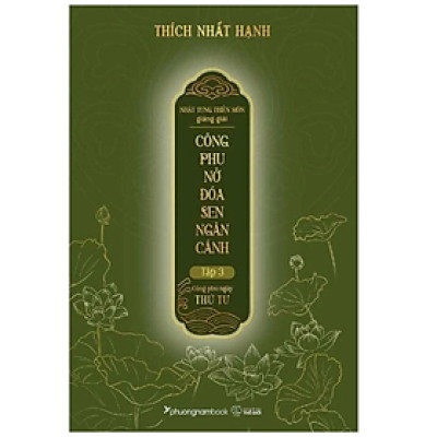 Công Phu Nở Đóa Sen Ngàn Cánh - Tập 3 - Công Phu Ngày Thứ Tư - Thích Nhất Hạnh (PNB)