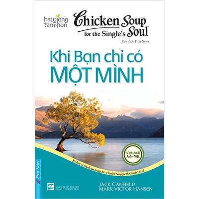 Sách - Chicken Soup For The Soul - Khi Bạn Chỉ Có Một Mình - First News