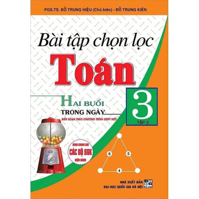 Sách - Bài Tập Chọn Lọc Toán Lớp 3 - Hai Buổi Trong Ngày - Dùng Chung Cho Các Bộ SGK Hiện Hành - Hồng Ân