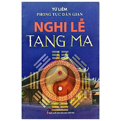 Phong Tục Dân Gian - Nghi Lễ Tang Ma - Từ Liêm - NXB Văn Hóa Dân Tộc - Minh Lâm