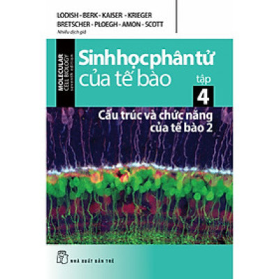 Sách Khám Phá Sinh Học Hay: Sinh Học Phân Tử Của Tế Bào 04: Cấu Trúc Và Chức Năng Của Tế Bào (Phần 2) 