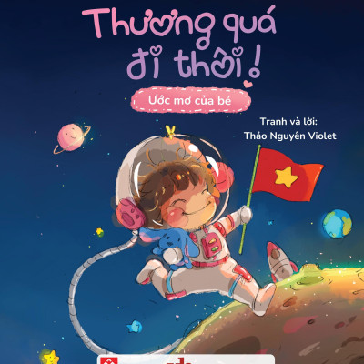 Sách - Thương Quá Đi Thôi! - Ước Mơ Của Bé