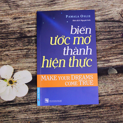 Biến Ước Mơ Thành Hiện Thực (Tái Bản)