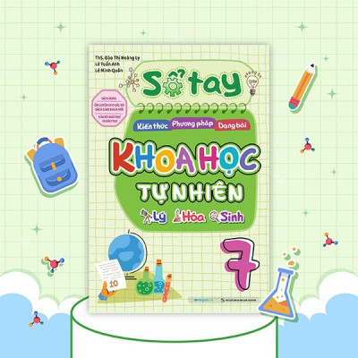 Sách - Sổ Tay Kiến Thức - Phương Pháp - Dạng Bài Khoa Học Tự Nhiên Lý-Hóa-Sinh 7