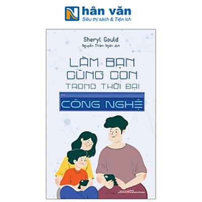 Làm Bạn Cùng Con Trong Thời Đại Công Nghệ