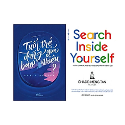 Combo 2 cuốn sách Tư Duy - Kĩ Năng Sống : Tuổi Trẻ Đáng Giá Bao Nhiêu (Tái Bản) + Search Inside Yourself 
