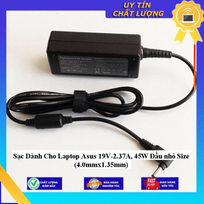 Sạc dùng cho Laptop Asus 19V-2.37A 45W Đầu nhỏ Size (4.0mmx1.35mm) - Hàng Nhập Khẩu New Seal