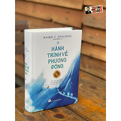 (Tái bản 2023, bìa cứng) [Ấn bản đầy đủ nhất được dịch trọn vẹn từ bộ “Life Teaching of the Masters of the far East” của cố giáo sư Baird T. Spalding]  HÀNH TRÌNH VỀ PHƯƠNG ĐÔNG - AnLe Books dịch - Huy Hoang Bookstore