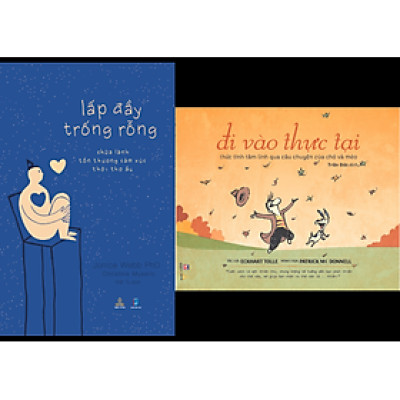 Combo Đi Vào Thực Tại, Lấp Đầy Trống Rỗng-Chữa Lành Tổn Thương Cảm Xúc Thời Thơ Ấu