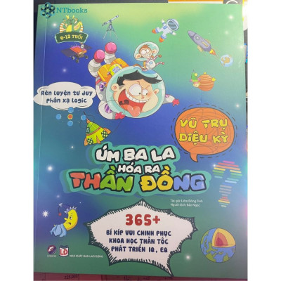 Sách Úm Ba La, Hóa Ra Thần Đồng - Vũ Trụ Diệu Kỳ (6-12 Tuổi)