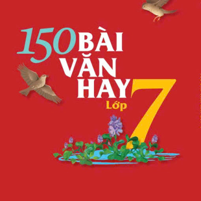 Sách - 150 Bài Văn Hay Lớp 7 (Biên soạn theo chương trình GDPT mới) - ndbooks