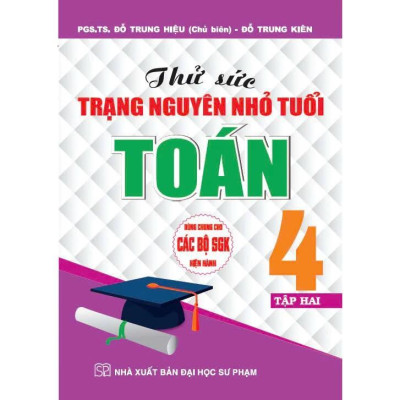 Sách - Thử Sức Trạng Nguyên Nhỏ Tuổi Toán Lớp 4 - Dùng Chung Các Bộ SGK Hiện Hành - Hồng Ân