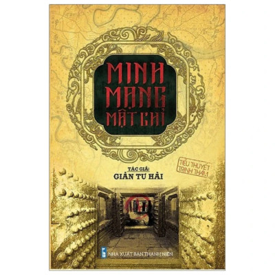 Minh Mạng Mật Chỉ -  Giản Tư Hải - NXB Thanh Niên