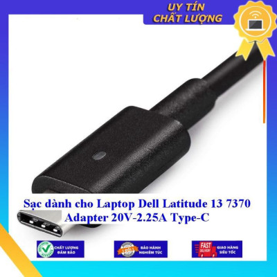 Sạc dùng cho Laptop Dell Latitude 13 7370 Adapter 20V-2.25A Type-C - Hàng Nhập Khẩu New Seal