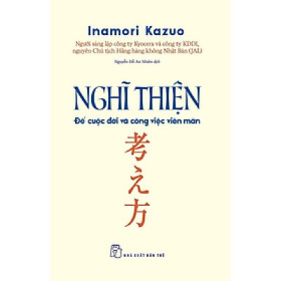 Sách Tư Duy Thay Đổi Cuộc Sống: Nghĩ Thiện Để Cuộc Đời Và Công Việc Viên Mãn