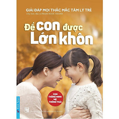 Sách - Để Con Được Lớn Khôn