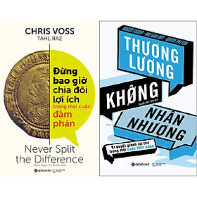Combo Kỹ Năng Thành Công Trong Mọi Cuôc Đàm Phán ( Đừng Bao Giờ Chia Đôi Lợi Ích Trong Mọi Cuộc Đàm Phán + Thương Lượng Không Nhân Nhượng ) ( Quà Tặng: Cây Viết Kute