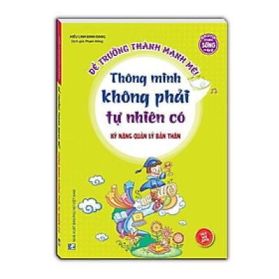 Sách - Kỹ Năng Quản Lý Bản Thân - Thông Minh Không Phải Tự Nhiên Có - Minh Thắng