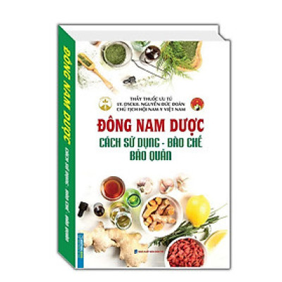 Sách - Đông Nam Dược - Cách Sử Dụng - Bào Chế - Bảo Quản - Minh Thắng