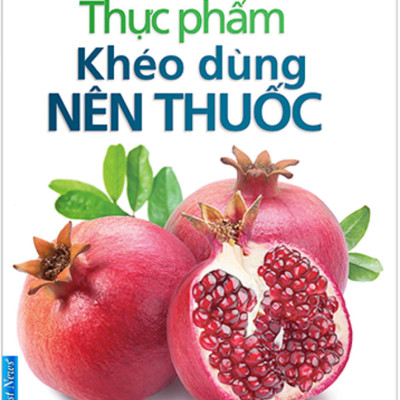 Bộ sách Thực phẩm - Khéo dùng nên thuốc