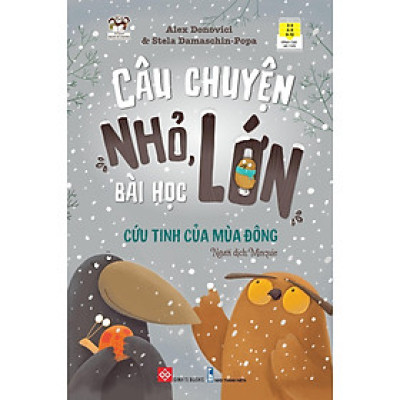 Sách - Câu Chuyện Nhỏ, Bài Học Lớn - Cứu Tinh Của Mùa Đông - Đinh Tị Books