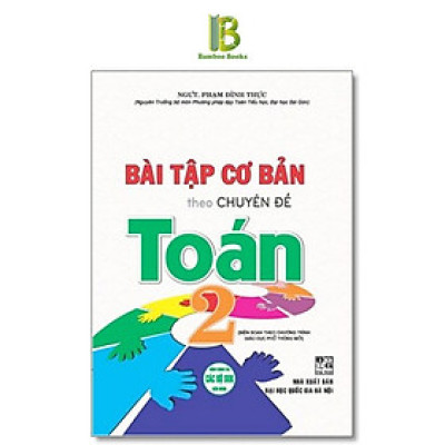 Sách - Bài Tập Cơ Bản Theo Chuyên Đề Toán Lớp 2 - Dùng Chung Cho Các Bộ SGK Hện Hành - Phạm Đình Thực - Hồng Ân