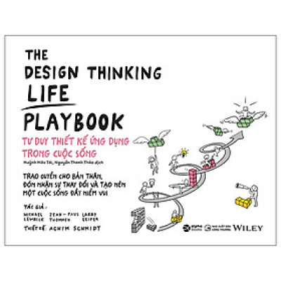 (Minh hoạ màu) THE DESIGN THINKING LIFE PLAYBOOK - TƯ DUY THIẾT KẾ ỨNG DỤNG TRONG CUỘC SỐNG - Micheal Lewrick, Jean-Paul Thommen, Larry Leifer- Huỳnh Hữu Tài, Nguyễn Thanh Thảo dịch - Alphabooks -Nhà Xuất Bản Công Thương